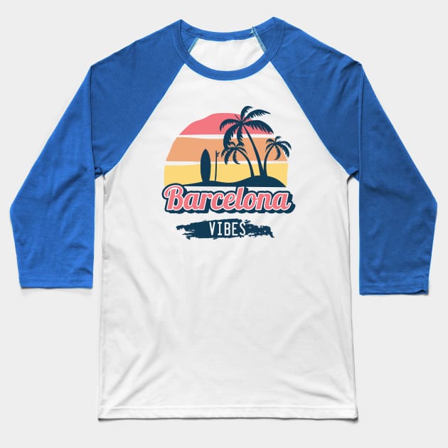 Barcelona vibes Baseball T-Shirt by NeedsFulfilled